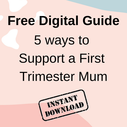 5 Ways to Support a First Trimester Mum